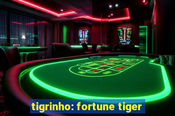 tigrinho: fortune tiger